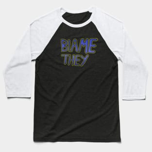 Blame They Baseball T-Shirt